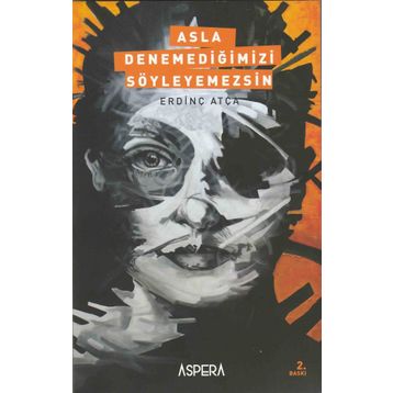 Asla Denemediğimizi Söyleyemezsin! - Erdinç Atça