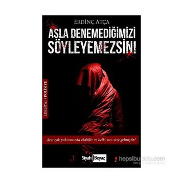Asla Denemediğimizi Söyleyemezsin! - Erdinç Atça