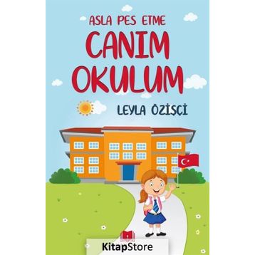 Asla Pes Etme - Canım Okulum - Leyla Özişçi