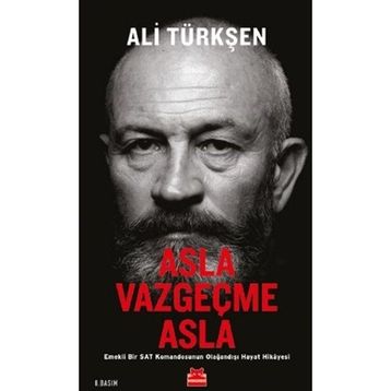 Asla Vazgeçme Asla: Emekli Bir SAT Komandosunun Olağandışı Hayat Hikayesi
