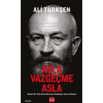 Asla Vazgeçme Asla: Emekli Bir SAT Komandosunun Olağandışı Hayat Hikayesi