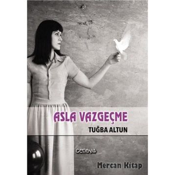 Asla Vazgeçme - Tuğba Altun