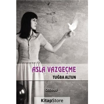 Asla Vazgeçme - Tuğba Altun