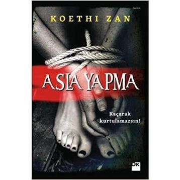 Asla Yapma - Koethi Zan