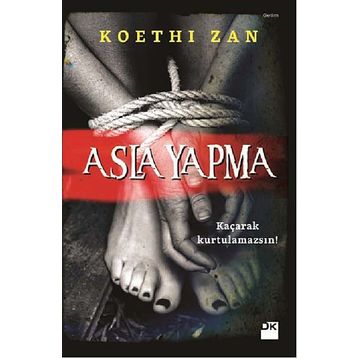 Asla Yapma - Koethi Zan