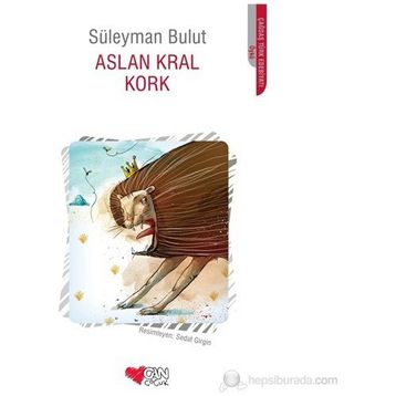 Aslan Kral Kork - Süleyman Bulut