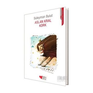 Aslan Kral Kork - Süleyman Bulut