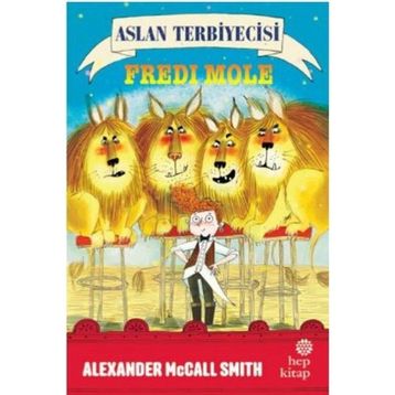 Aslan Terbiyecisi Fredi Mole - Alexander Mccall Smith