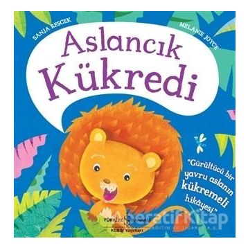Aslancık Kükredi - Melanie Joyce