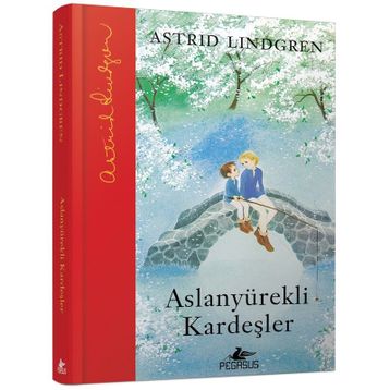 Aslanyürekli Kardeşler - Astrid Lindgren