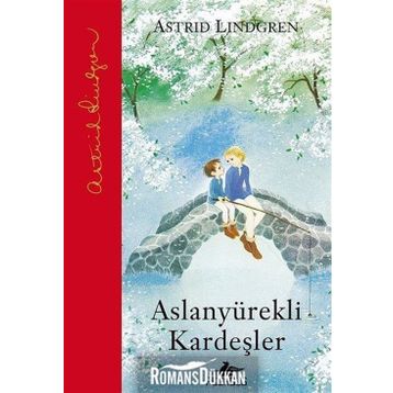 Aslanyürekli Kardeşler - Astrid Lindgren