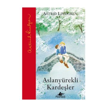 Aslanyürekli Kardeşler - Astrid Lindgren