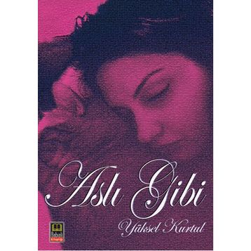 Aslı Gibi - Yüksel Kurtul