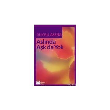 Aslında Aşk Da Yok - Duygu Asena
