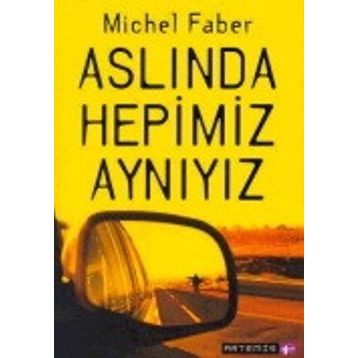 Aslında Hepimiz Aynıyız - Michel Faber
