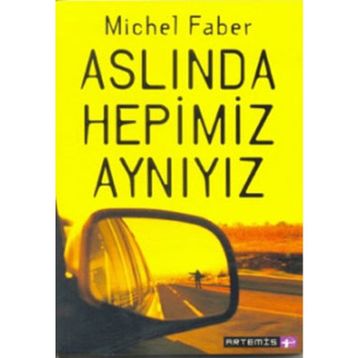 Aslında Hepimiz Aynıyız - Michel Faber