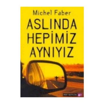 Aslında Hepimiz Aynıyız - Michel Faber