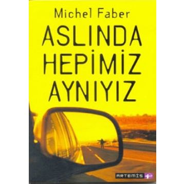 Aslında Hepimiz Aynıyız - Michel Faber