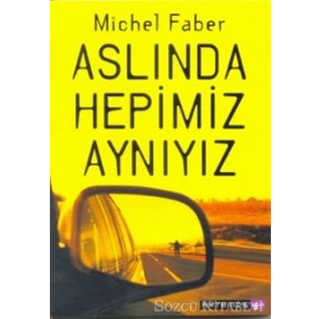 Aslında Hepimiz Aynıyız - Michel Faber