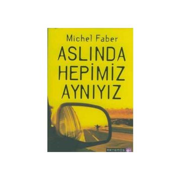 Aslında Hepimiz Aynıyız - Michel Faber
