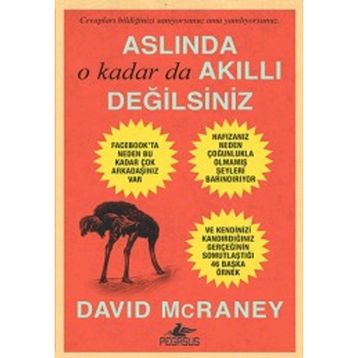 Aslında O Kadar Da Akıllı Değilsiniz - David McRaney