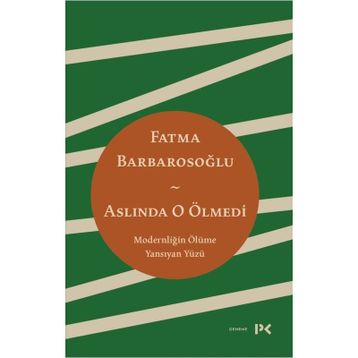 Aslında O Ölmedi - Fatma Barbarosoğlu