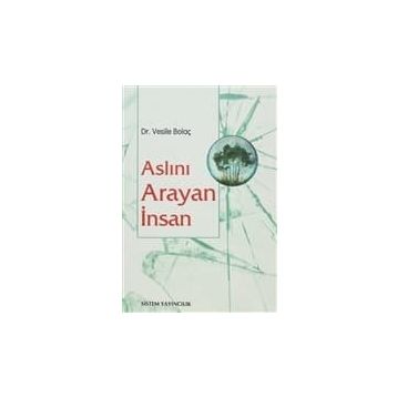 ASLINI ARAYAN İNSAN - VESILE BOLAÇ