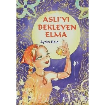 ASLI'YI BEKLEYEN ELMA - AYDIN BALCI