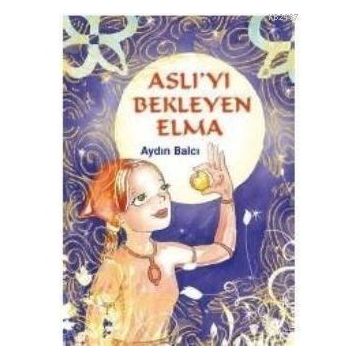 ASLI'YI BEKLEYEN ELMA - AYDIN BALCI