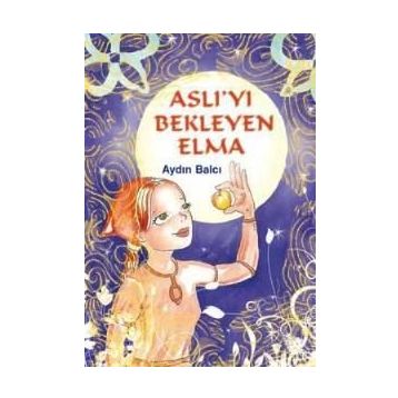 ASLI'YI BEKLEYEN ELMA - AYDIN BALCI