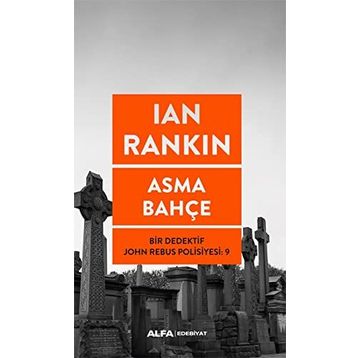 Asma Bahçe - Bir Dedektif John Rebus Polisiyesi 9