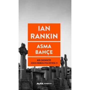 Asma Bahçe - Bir Dedektif John Rebus Polisiyesi 9
