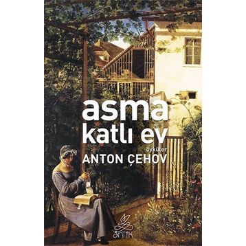 Asma Katlı Ev - Anton Pavloviç Çehov