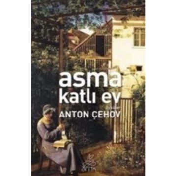 Asma Katlı Ev - Anton Pavloviç Çehov