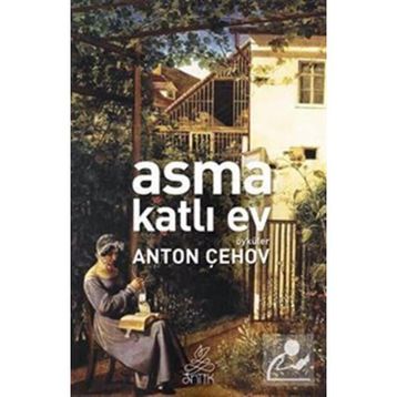 Asma Katlı Ev - Anton Pavloviç Çehov