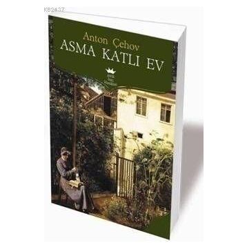 Asma Katlı Ev - Anton Pavlovich Chekhov