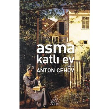 Asma Katlı Ev - Anton Pavlovich Chekhov