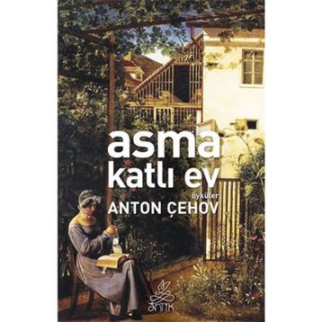 Asma Katlı Ev - Anton Pavlovich Chekhov