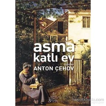 Asma Katlı Ev - Anton Pavlovich Chekhov