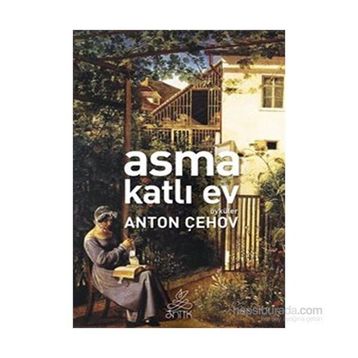 Asma Katlı Ev - Anton Pavlovich Chekhov