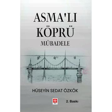 Asmalı Köprü Mübadele Hüseyin Sedat Özkök