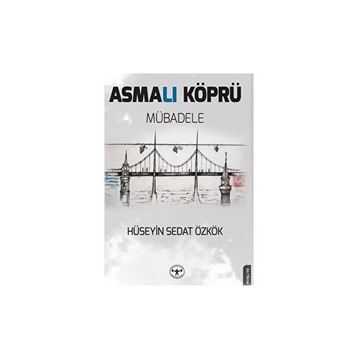 Asmalı Köprü Mübadele Hüseyin Sedat Özkök