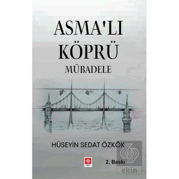 Asmalı Köprü Mübadele Hüseyin Sedat Özkök
