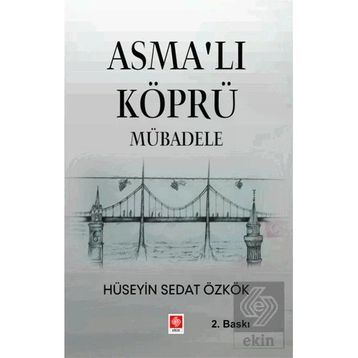 Asmalı Köprü Mübadele Hüseyin Sedat Özkök