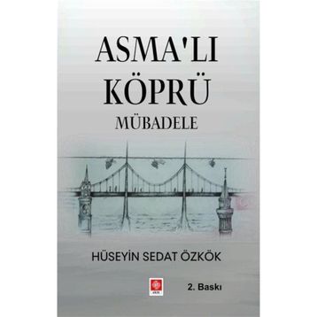 Asmalı Köprü Mübadele Hüseyin Sedat Özkök