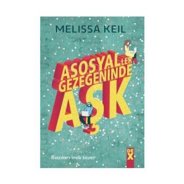 Asosyaller Gezegeninde Aşk - Melissa Keil