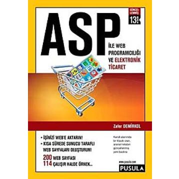 ASP ile Web Proğramcılığı ve Elektronik Ticaret - Zafer Demirkol