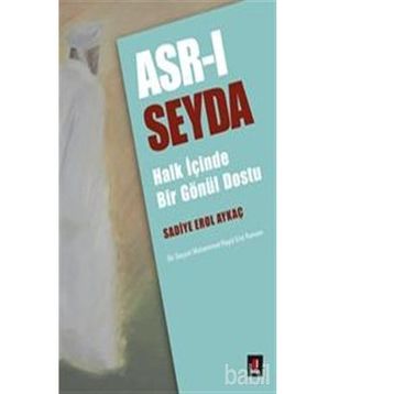 Asr-ı Seyda - Sadiye Erol Aykaç