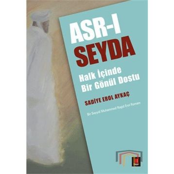 Asr-ı Seyda - Sadiye Erol Aykaç