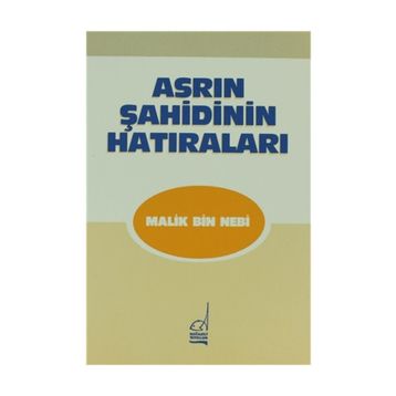 ASRIN ŞAHİDİNİN HATIRALARI - MALIK BIN NEBI